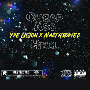 Cheap Ass Hell (feat. NazThrowed) (Explicit)