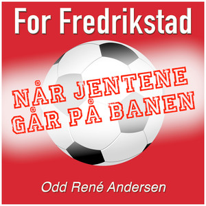 For Fredrikstad - Når jentene går på banen