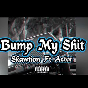 Bump My **** (feat. Actor) (Explicit)