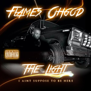 The Light: I Aint Supposed to Be Here