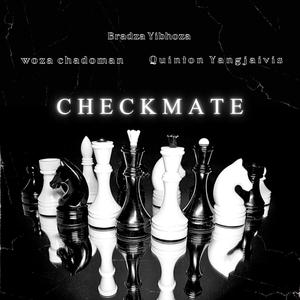 Checkmate (feat. Quinton Yangjaivis & Woza Chadoman)