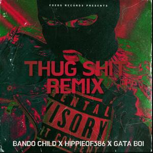 Thug **** (feat. Bando Child & Gata Boi) [Remix] [Explicit]