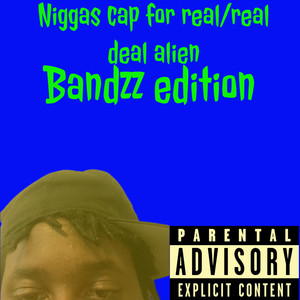 Niggas Cap Asl/real Deal Alien (Explicit)