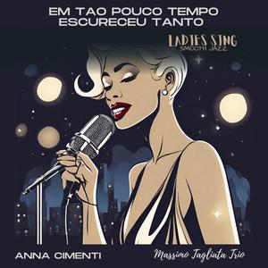 Em Tao Pouco Tempo Escureceu Tanto (feat. Massimo Tagliata Trio & Robert Bonisolo)