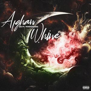 Afghan Whine (feat. WindySmoke) [Explicit]