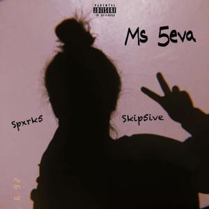 Ms 5eva (feat. Spxrk5) [Explicit]