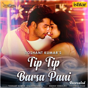 Tip Tip Barsa Pani (Recreated Version)