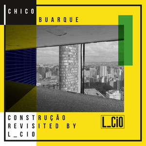 Chico Buarque Construção Revisited