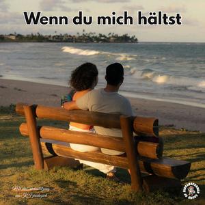 Wenn du mich hältst