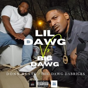 Lil Dawg vs. Big Dawg (Explicit)