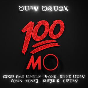 100 MO (feat. Baker the Legend, J-One, Anna Surv, John Henry, Playa.P & E-Surv)