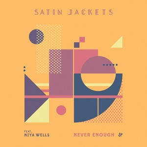 Never Enough-Satin Jackets&Niya Wells