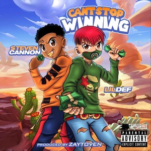 Can't Stop Winning (feat. $teven Cannon) [Explicit]