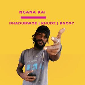 Ngana kai (feat. Khudz & Konxy)