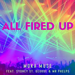 All Fired Up (feat. Sydney St. George & Mr. Phelps)