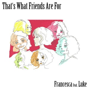 That's What Friends Are For(feat. Luke)