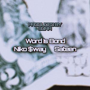 Word Is Bond (feat. Sateen & ProdBySora) (Explicit)
