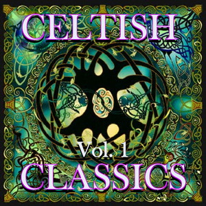 Celtish Classics, Vol. 1