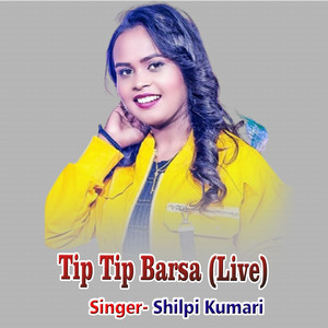 Tip Tip Barsa (Live) [Explicit]