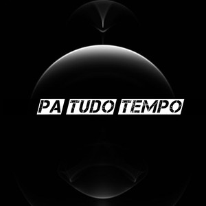 Pa Tudo Tempo (Explicit)