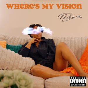 Where's My Vision (Explicit)