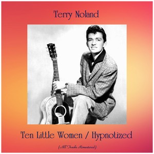 Ten Little Women / Hypnotized (All Tracks Remastered)