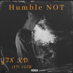 Humble NOT (feat. Izzo) [Explicit]