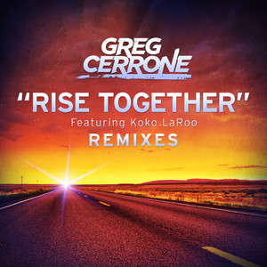 Rise Together (feat. Koko LaRoo) [Remixes]