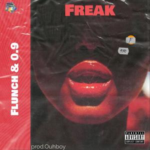 Freak (feat. 0.9) [Explicit]