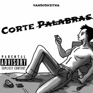Corte palabras (feat. Zitna) (Explicit)