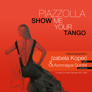 Piazzolla. Show Me Your Tango