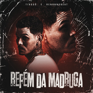 Refém da Madruga (Explicit)