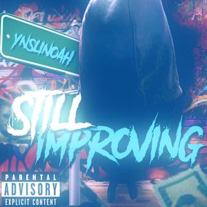 Still Improving (Explicit)