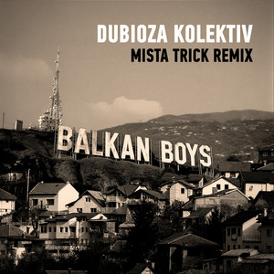 Balkan Boys (Mista Trick Remix)