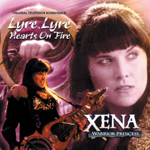 Xena: Warrior Princess: Lyre, Lyre Hearts On Fire (Original Television Soundtrack) (战士公主西娜 电视剧原声带)