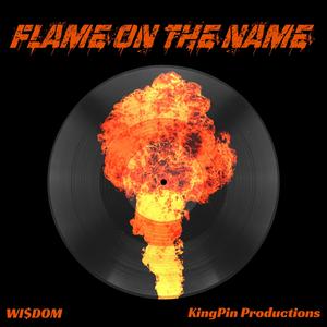 Flame on the Name (feat. WI$DOM)