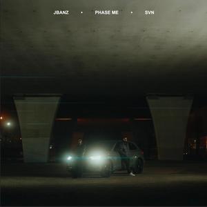 Phase Me (feat. SVN) (Explicit)