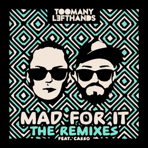 TooManyLeftHands - Mad For It (Loris Cimino Remix)