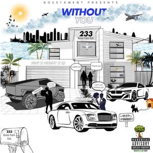 without you (feat. BossFam Nuddy & cj guy) [Explicit]