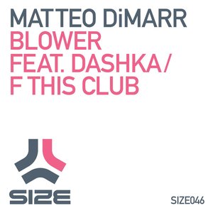 Matteo DiMarr - Blower Feat. Dashka