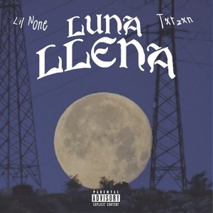 Luna Llena (feat. Txrzxn) (Explicit)