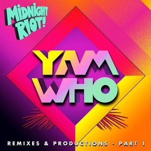 Yam Who? (Remixes & Productions 2019, Pt. 1)