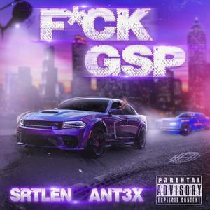 **** GSP (feat. Ant3x) (Explicit)