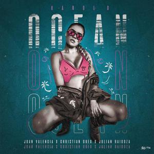 Ocean(feat. Juan Valencia, Christian Greg & Julian Raigoza)