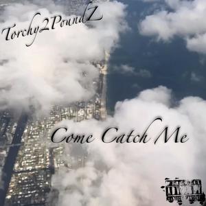 Come Catch Me (Explicit)