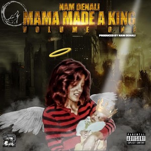 Mama Made a King!!! Vol 1 (Explicit)