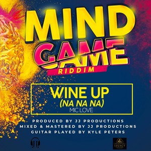 Wine up (Na Na Na) (Mind Game Riddim) (Mind Game Riddim)