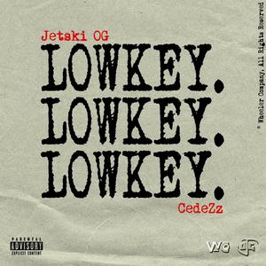 Lowkey (feat. CedeZz) [Explicit]