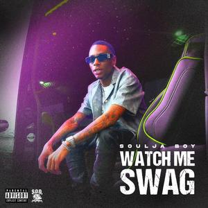 Watch Me Swag (Explicit)
