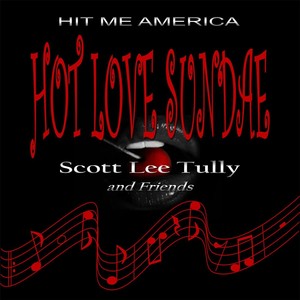 Hot Love Sundae (feat. Scott Lee Tully)